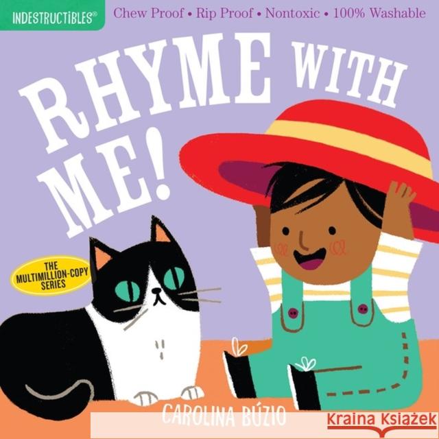 Indestructibles: Rhyme with Me!: Chew Proof - Rip Proof - Nontoxic - 100% Washable (Book for Babies, Newborn Books, Safe to Chew) Búzio, Carolina 9781523512744 Workman Publishing