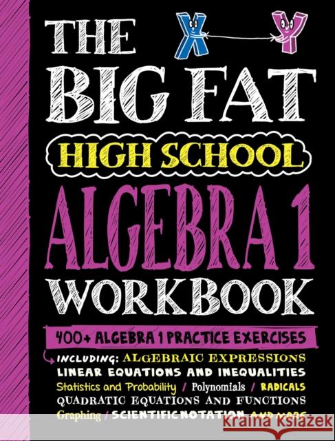 The Big Fat High School Algebra 1 Workbook: 400+ Algebra 1 Practice Exercises Workman Publishing 9781523518395 Workman Publishing