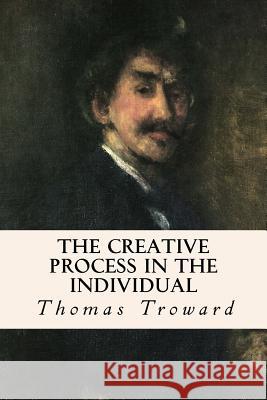The Creative Process in the Individual Thomas Troward 9781523835058 Createspace Independent Publishing Platform