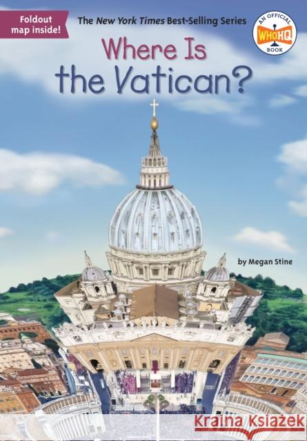 Where Is the Vatican? Megan Stine Who Hq                                   Laurie A. Conley 9781524792596 Penguin Workshop