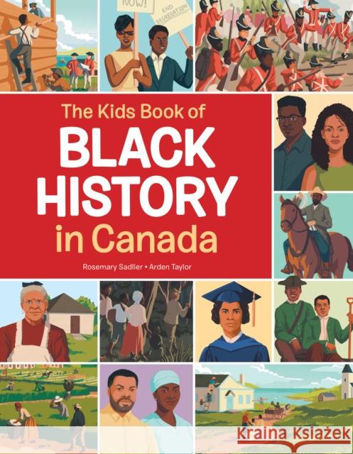 The Kids Book Of Black History In Canada Rosemary Sadlier 9781525307379 Kids Can Press