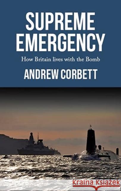 Supreme Emergency: How Britain Lives with the Bomb  9781526147363 Manchester University Press
