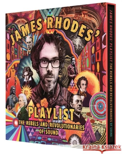 James Rhodes' Playlist: The Rebels and Revolutionaries of Sound James Rhodes   9781526360724 Hachette Children's Group