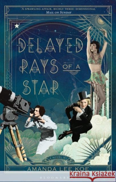Delayed Rays of a Star Amanda Lee Koe   9781526609021 Bloomsbury Publishing PLC