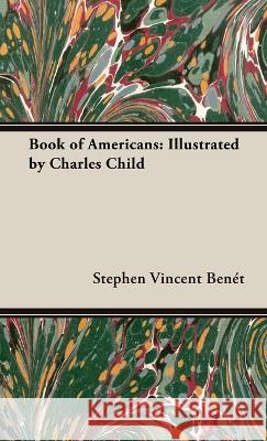 Book of Americans: Illustrated by Charles Child Stephen Vincent Ben?t 9781528771504 Read & Co. Children's