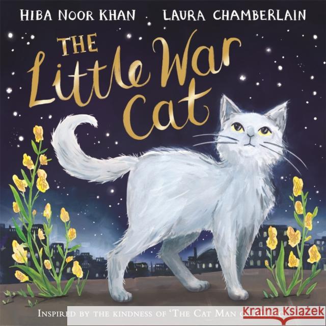 The Little War Cat Hiba Noor Khan 9781529032130 Pan Macmillan