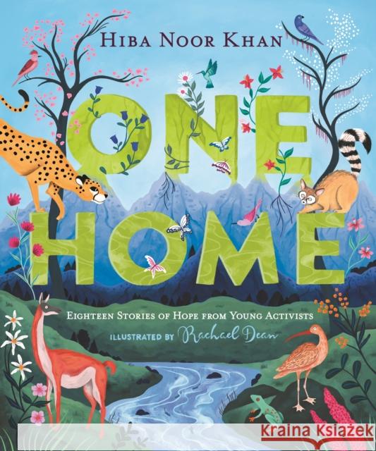 One Home: Eighteen Stories of Hope from Young Activists Hiba Noor Khan 9781529053074 Pan Macmillan