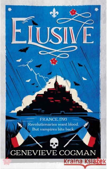 Elusive: An electrifying retelling of the Scarlet Pimpernel packed with magic and vampires Genevieve Cogman 9781529083774 Pan Macmillan