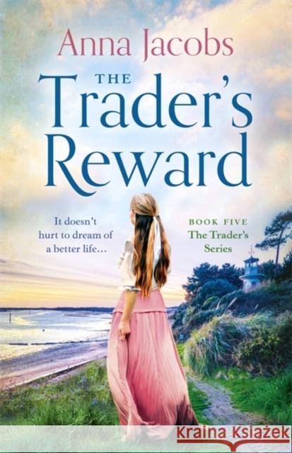 The Trader's Reward: gripping and unforgettable storytelling from one of Britain's best-loved saga writers Anna Jacobs 9781529388770 Hodder & Stoughton