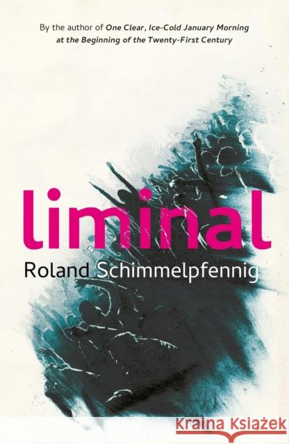 Liminal Roland Schimmelpfennig 9781529418699 Quercus Publishing