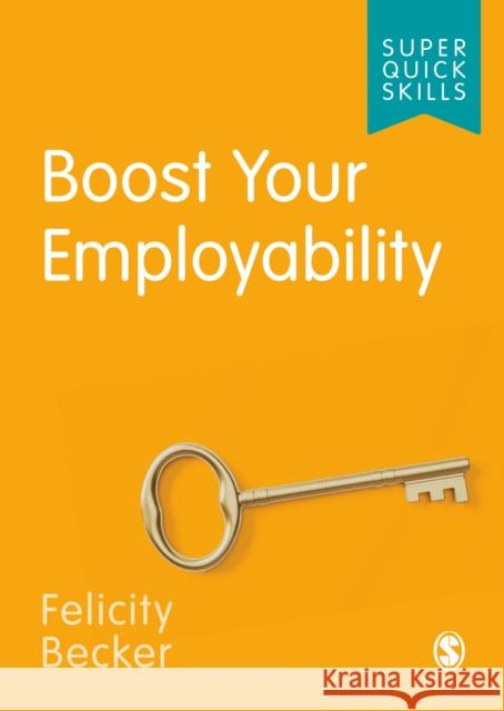 Boost Your Employability Felicity Becker 9781529745009 Sage Publications Ltd