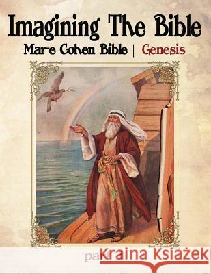 Imagining The Bible - Genesis: Mar-e Cohen Bible Cohen (Ed), Abraham 9781530165438 Createspace Independent Publishing Platform