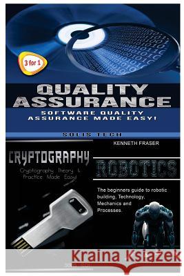 Quality Assurance + Cryptography + Robotics Solis Tech 9781530179992 Createspace Independent Publishing Platform