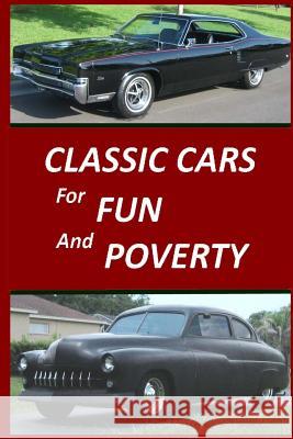 Classic Cars for Fun and Poverty: Sequel to 