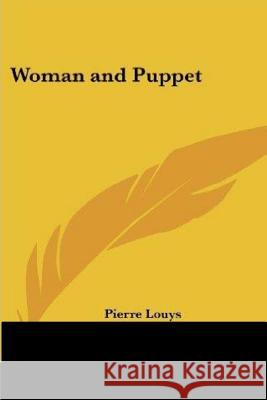 Woman and Puppet Pierre Louys 9781530526079 Createspace Independent Publishing Platform