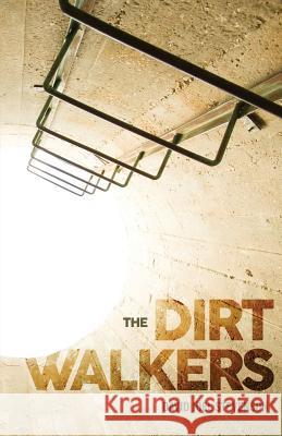 The Dirt Walkers David Joel Stevenson 9781530673957 Createspace Independent Publishing Platform
