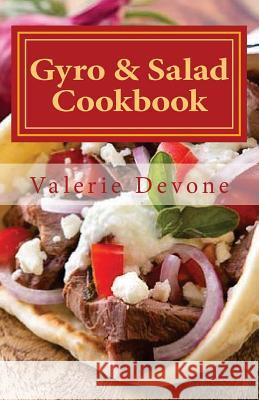 Gyro & Salad Cookbook Valerie Devone 9781530841622 Createspace Independent Publishing Platform