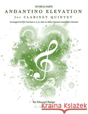 Andante Elevation for Clarinet Quintet (SSSA(B)B): Score & Parts Book Todd, Martin 9781530939893 Createspace Independent Publishing Platform