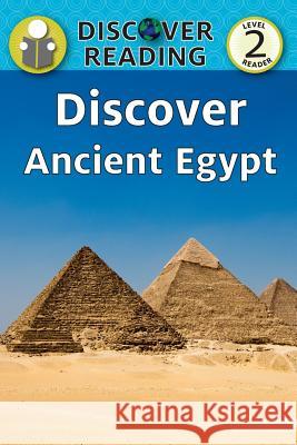 Discover Ancient Egypt: Level 2 Reader Amanda Trane 9781532402531 Xist Publishing