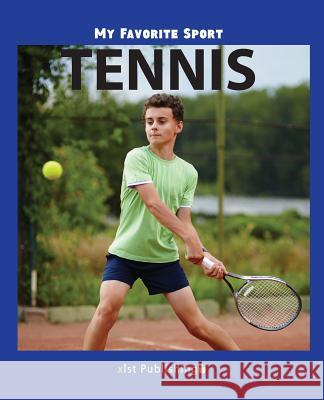 My Favorite Sport: Tennis Nancy Streza 9781532406478 Xist Publishing