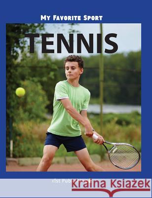 My Favorite Sport: Tennis Nancy Streza 9781532410659 Xist Publishing