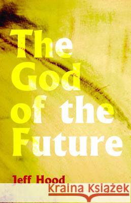 The God of the Future Jeff Hood 9781532633560 Resource Publications (CA)