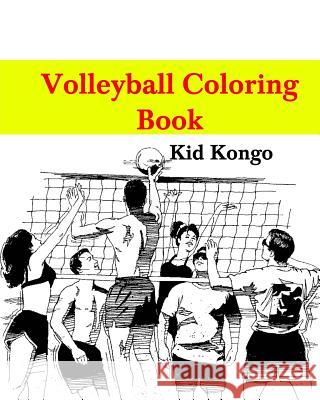 Volleyball Coloring Book Kid Kongo 9781532710872 Createspace Independent Publishing Platform