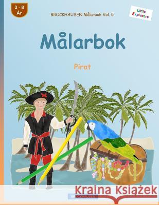BROCKHAUSEN Målarbok Vol. 5 - Målarbok: Pirat Golldack, Dortje 9781532780400 Createspace Independent Publishing Platform