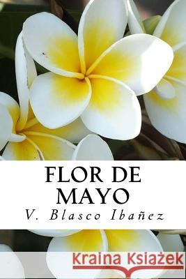 Flor de Mayo V. Blasc Yordi Abreu 9781532818035 Createspace Independent Publishing Platform