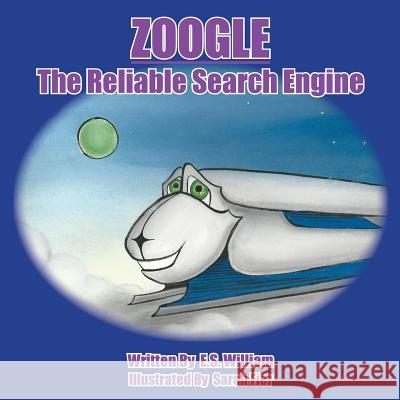 Zoogle The Reliable Search Engine Fier, Sarah 9781532837654 Createspace Independent Publishing Platform