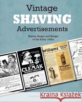 Vintage Shaving Advertisements: Razors, Soaps and Strops of the Early 1900s Hugh Morrison 9781532917226 Createspace Independent Publishing Platform