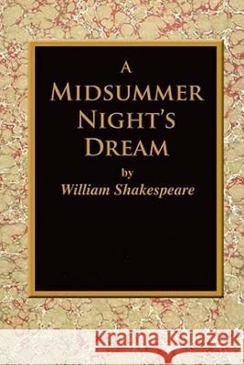 A Midsummer Night's Dream. William Shakespeare 9781533354723 Createspace Independent Publishing Platform