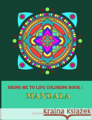 Bring Me To Life Coloring Book: Mandala Shergold, Jessie 9781533619556 Createspace Independent Publishing Platform
