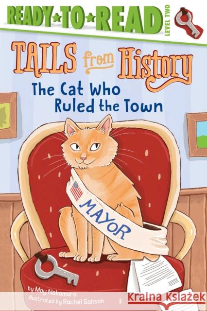 The Cat Who Ruled the Town: Ready-To-Read Level 2 Nakamura, May 9781534436428 Simon Spotlight