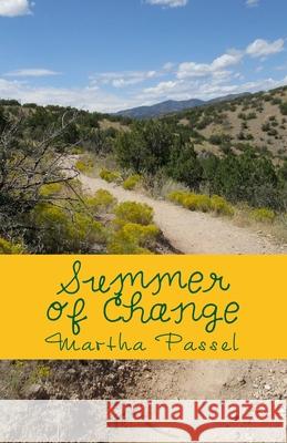 Summer of Change Martha Passel 9781534662162 Createspace Independent Publishing Platform