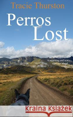 Perros Lost Tracie Thurston 9781534676848 Createspace Independent Publishing Platform