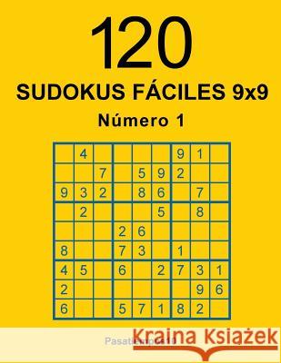 120 Sudokus fáciles 9x9 - N. 1 Pasatiempos10 9781534832121 Createspace Independent Publishing Platform