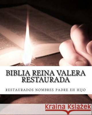 Biblia Reina Valera Restaurada: Nuevo Testamento M. M. y. B 9781535056823 Createspace Independent Publishing Platform