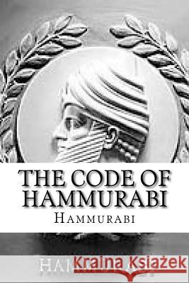 The Code of Hammurabi Hammurabi 9781535413688 Createspace Independent Publishing Platform