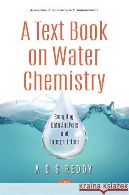 A Text Book on Water Chemistry: Sampling, Data Analysis and Interpretation A G S Reddy   9781536167030 Nova Science Publishers Inc