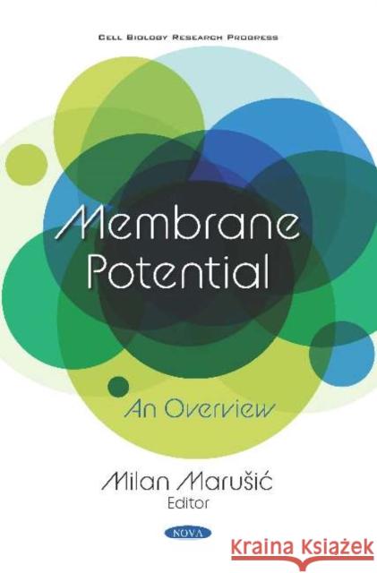 Membrane Potential: An Overview: An Overview Milan MaruA iAE   9781536167436 Nova Science Publishers Inc