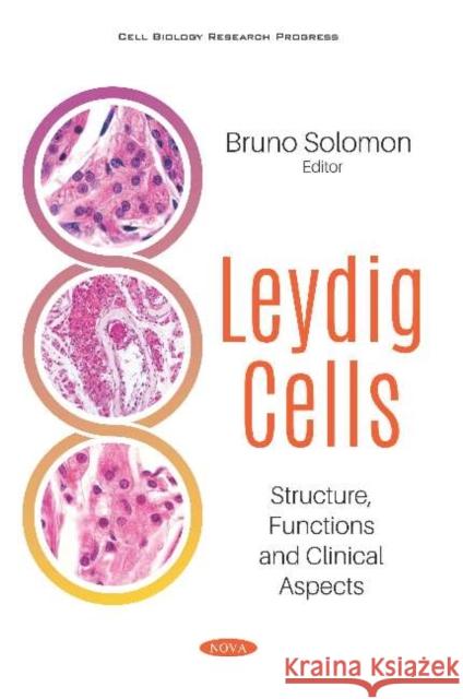 Leydig Cells: Structure, Functions and Clinical Aspects Bruno Solomon   9781536172829 Nova Science Publishers Inc