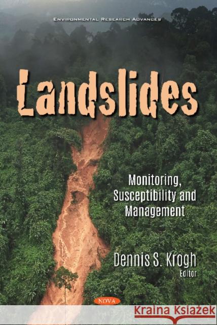 Landslides: Monitoring, Susceptibility and Management Dennis S. Krogh   9781536176322 Nova Science Publishers Inc