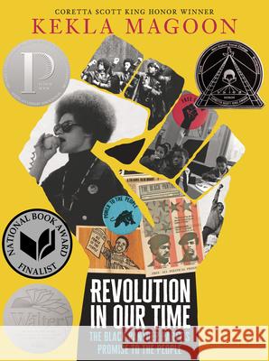 Revolution in Our Time: The Black Panther Party's Promise to the People Kekla Magoon 9781536214185 Candlewick Press (MA)