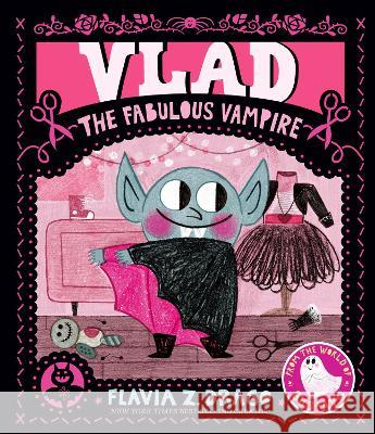 Vlad, the Fabulous Vampire Flavia Z. Drago Flavia Z. Drago 9781536233322 Candlewick Press (MA)