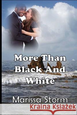 More Than Black and White Marissa Storm Shannan Williams Schreiner 9781536932065 Createspace Independent Publishing Platform