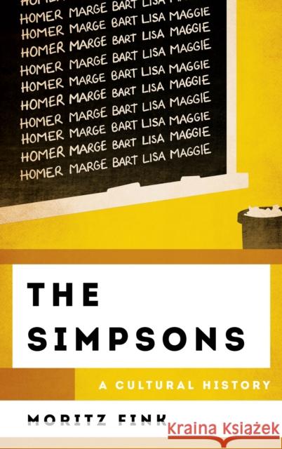 The Simpsons: A Cultural History Moritz Fink 9781538116166 Rowman & Littlefield Publishers