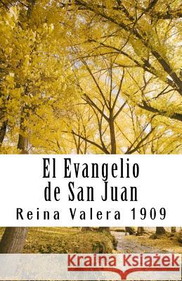 El Evangelio de San Juan Reina Valera 1909 Reina Valera 9781539141686 Createspace Independent Publishing Platform