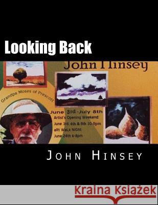Looking Back: on a private life Hinsey, John 9781539146834 Createspace Independent Publishing Platform