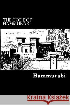 The Code of Hammurabi Hammurabi                                Rev Claude Hermann Walter Johns 9781539405276 Createspace Independent Publishing Platform